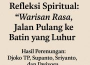 Refleksi Spiritual: Warisan Rasa, Jalan Pulang ke Batin yang Luhur
