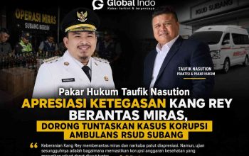 Pakar Hukum Taufik Nasution Apresiasi Ketegasan Kang Rey Berantas Miras, Dorong Tuntaskan Kasus Korupsi Ambulans RSUD Subang