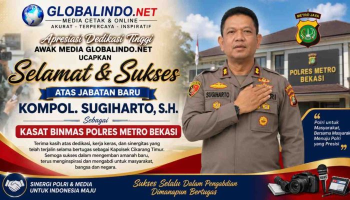 Apresiasi Dedikasi Tinggi, Awak Media Globalindo.Net Ucapkan Selamat Atas Jabatan Baru Kompol.Sugiharto.S.H. Sebagai Kasat Binmas Polres Metro Bekasi.