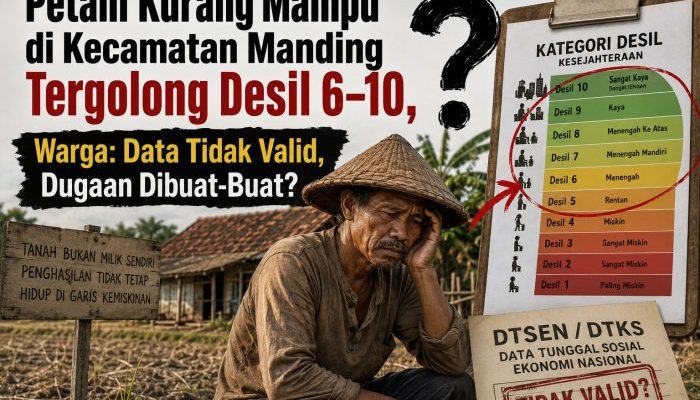 Petani Kurang Mampu di Kecamatan Manding Tergolong Desil 6–10, Warga: Data Tidak Valid, Dugaan Dibuat-Buat?